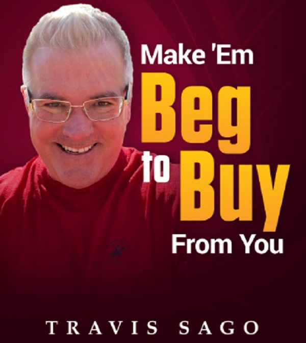 TRAVIS SAGO – Make Em Beg to Buy TRAVIS SAGO - Make Em Beg to Buy