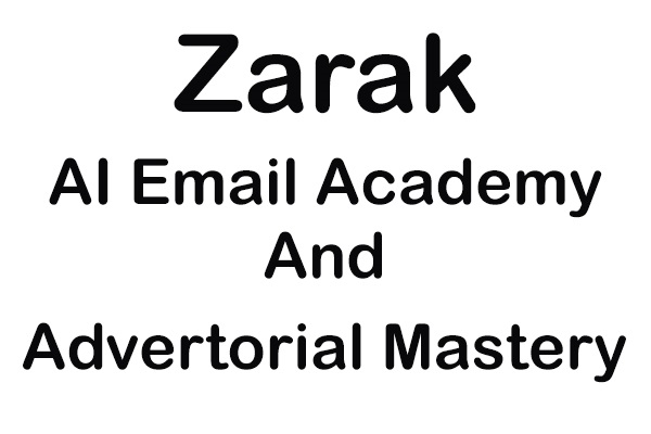 zarak-ai-email-academy-and-advertorial-mastery zarak-ai-email-academy-and-advertorial-mastery