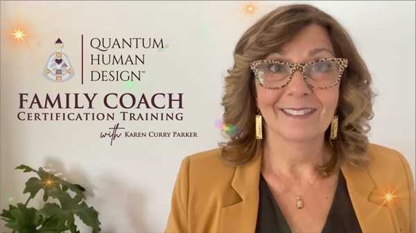 karen-curry-parker-quantum-human-design-family-coach-certification karen-curry-parker-quantum-human-design-family-coach-certification